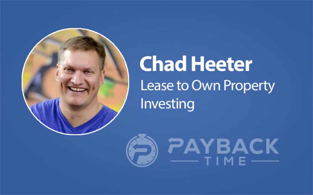 S1E13 – Chad Heeter – Lease to Own Property Investing