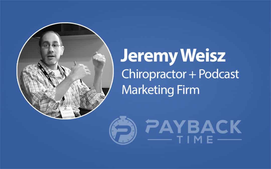 S1E26 – Jeremy Weisz – Chiropractor + Podcast Marketing Firm