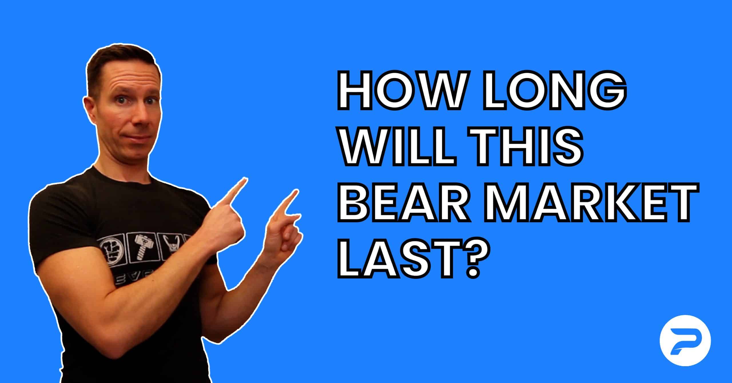 S2E10 – How long will this bear market last?