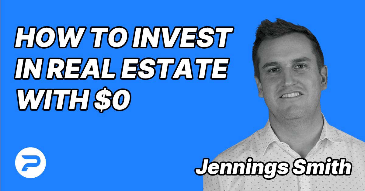 S3E2 – Jennings Smith – How to invest in real estate with $0