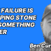 Ben Currier - Why failure is a stepping stone for something bigger