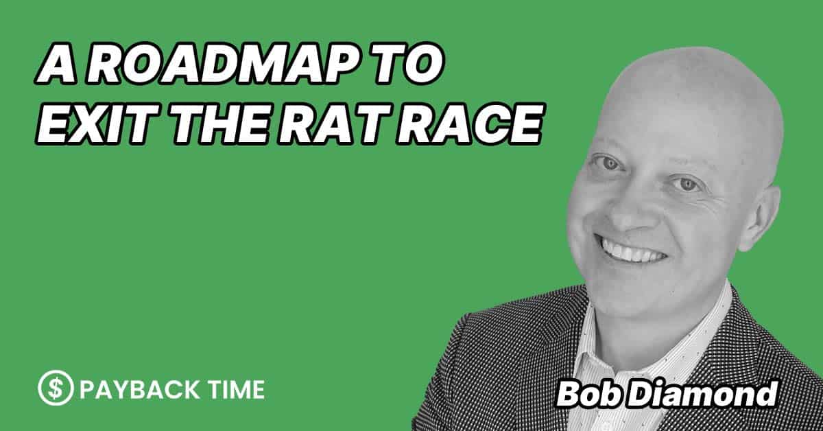 S3E21 – Bob Diamond – A roadmap to exit the rat race
