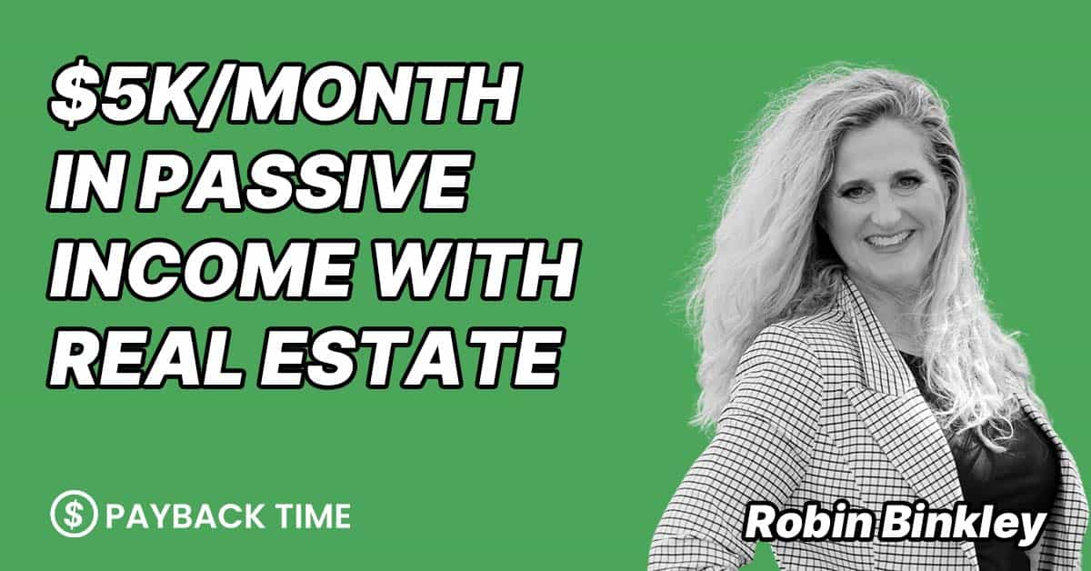 S3E19 – Robin Binkley – Generating over $5K/month in passive income with real estate