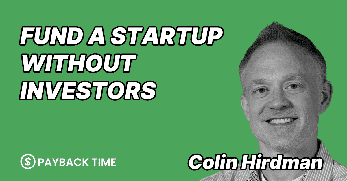 S3E14 – Colin Hirdman – How to fund a startup without investors