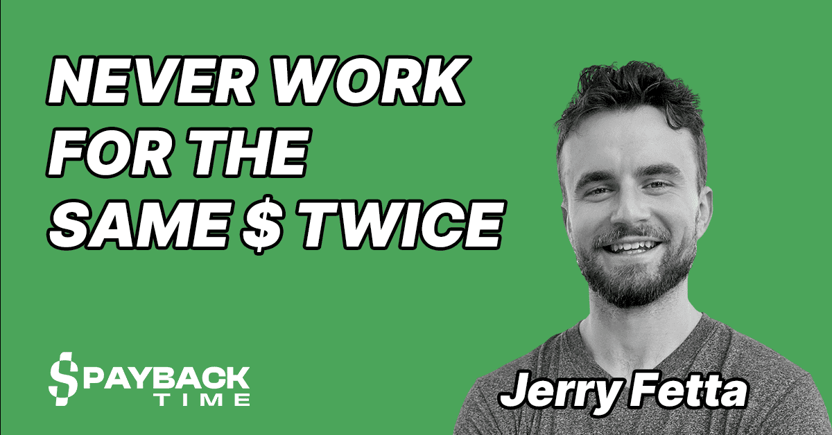 S3E30 – Jerry Fetta – Never work for the same dollar twice