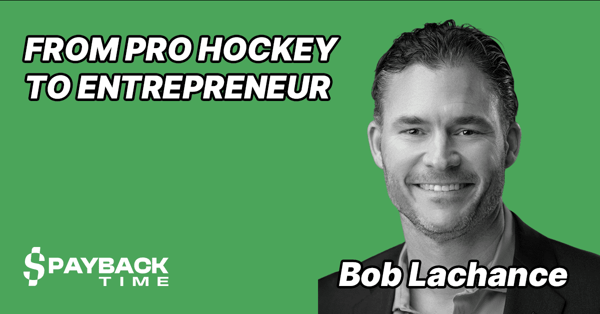 S3E40 – Bob Lachance – From Pro Hockey to Entrepreneur