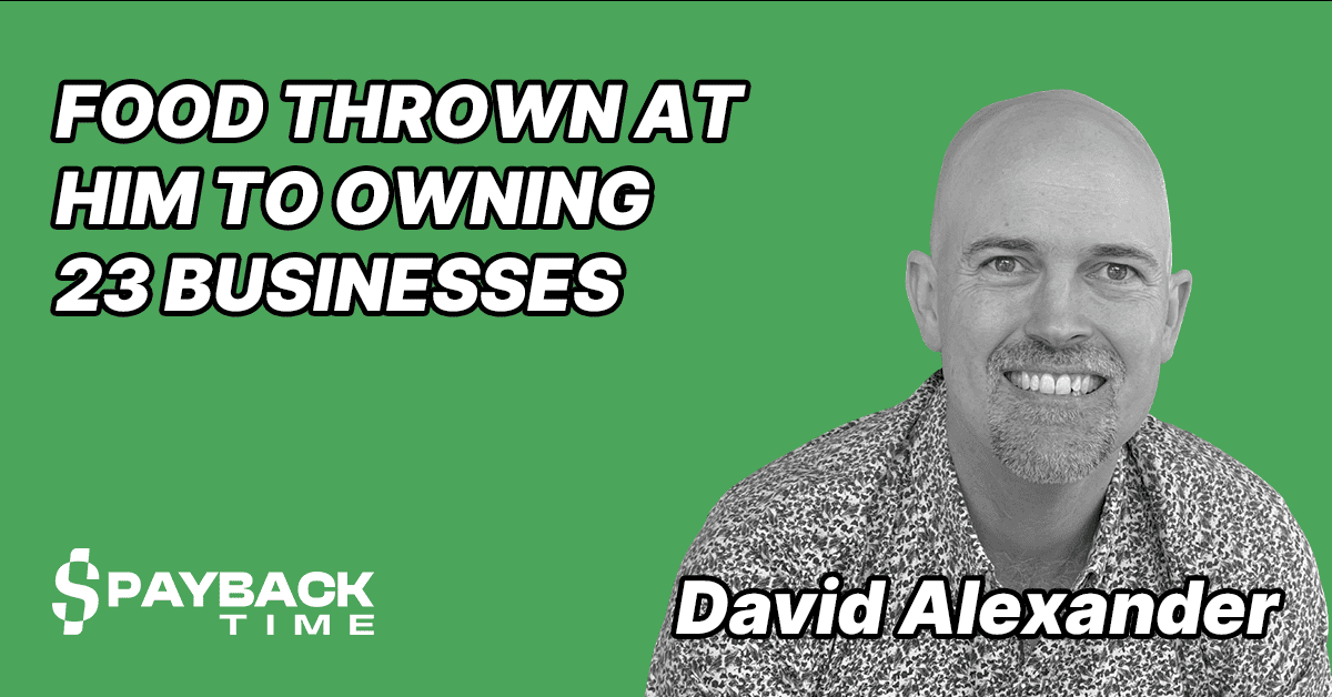 S3E42 – David Alexander – From having food thrown at him to owning 23 businesses