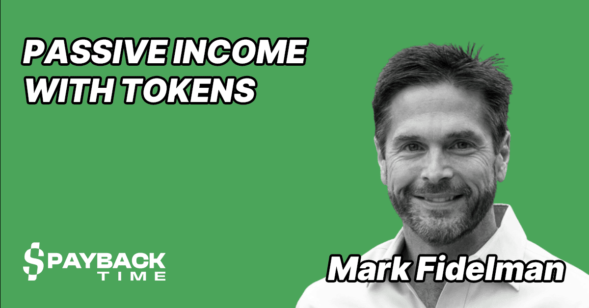 S3E45 – Mark Fidelman – How to generate passive income with tokens