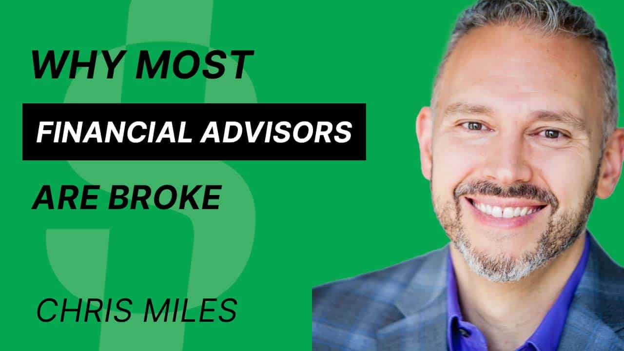 S4E6 – Chris Miles – Why most financial advisors are broke