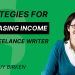 Strategies for increasing income as a freelance writer