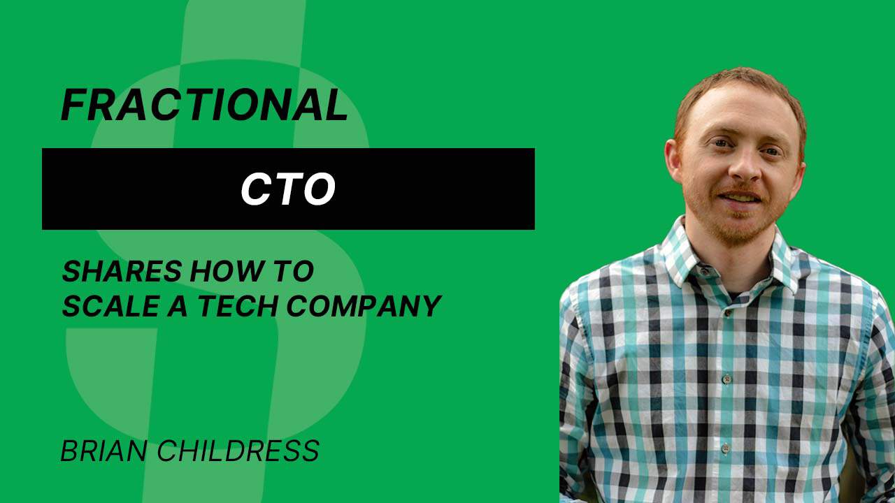 S4E28 – Brian Childress – Fractional CTO  Shares How to Scale a Tech Company