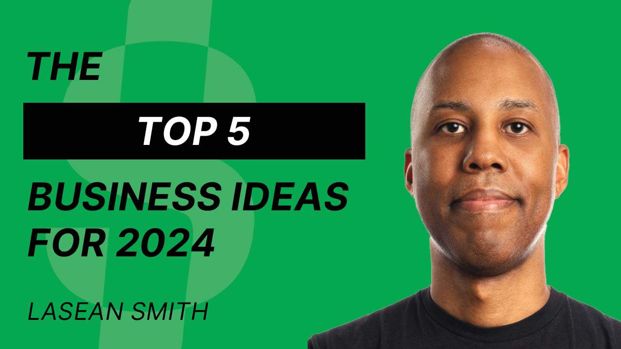S4E21 – LaSean Smith – The Top 5 Business Ideas for 2024
