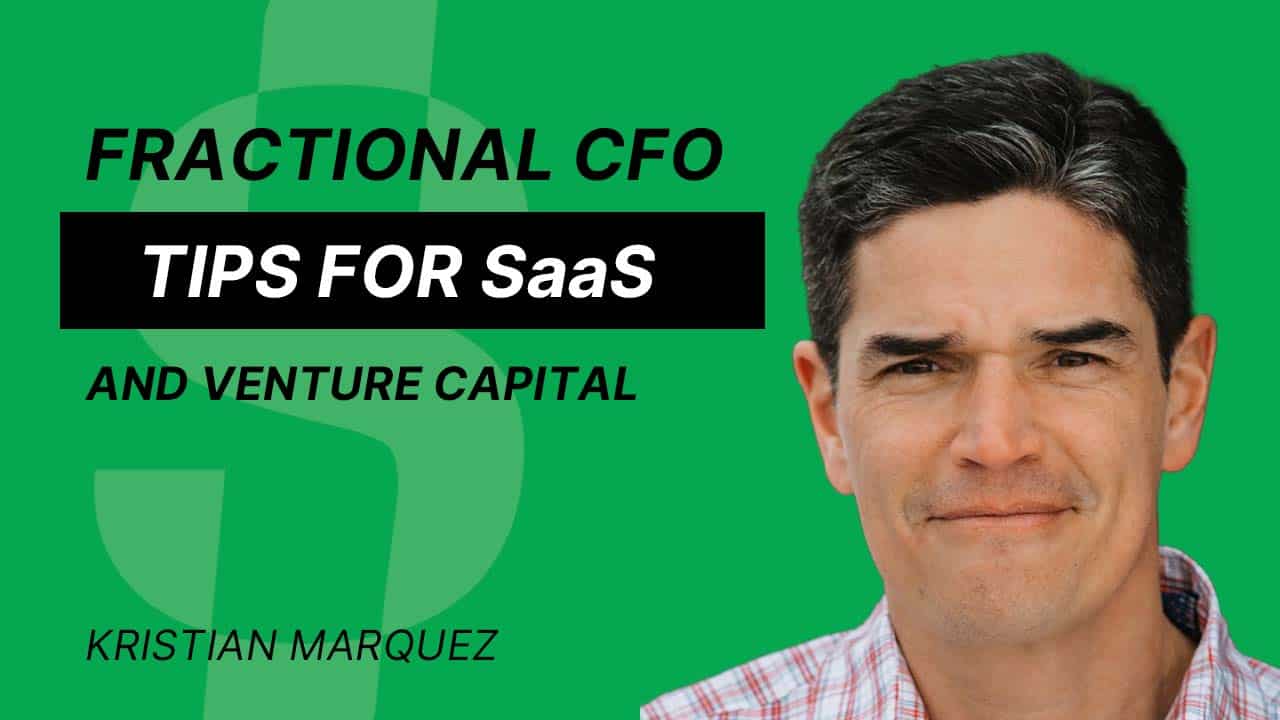 S4E35 – Kristian Marquez – Fractional CFO tips for SaaS and Venture Capital