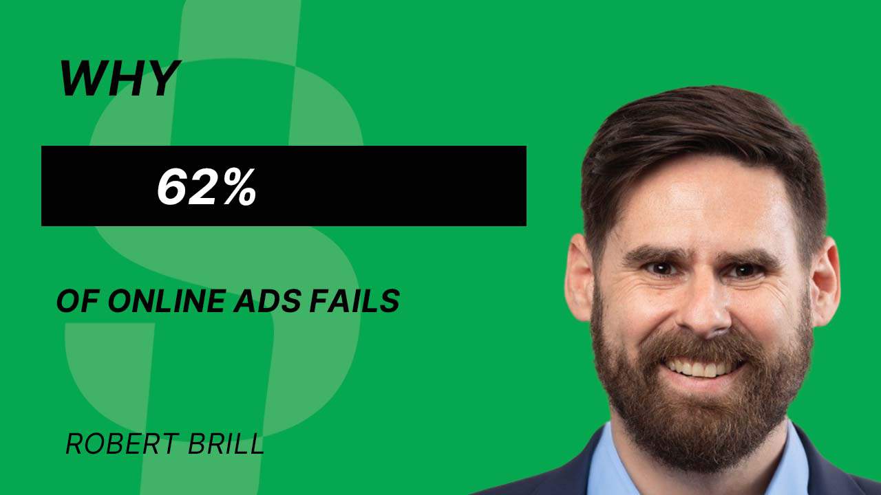 S4E40 – Robert Brill – Why 62% of online ads fails