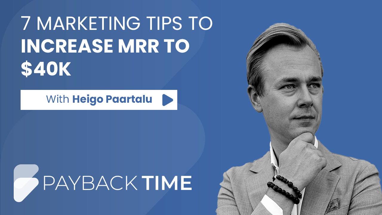 S5E28 – 7 Sales & Marketing Tips to Increase MRR to $40K With Heigo Paartalu